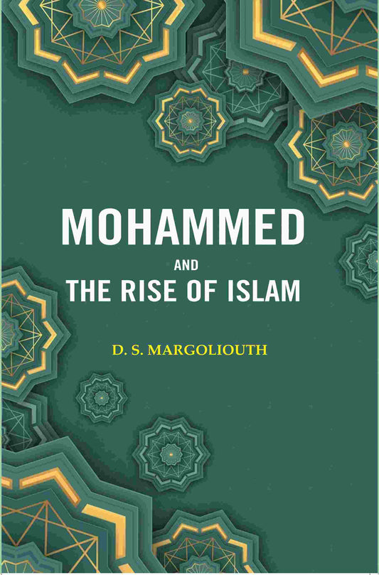 Mohammed and the Rise of Islam - Gyan Books - Swadesiicart
