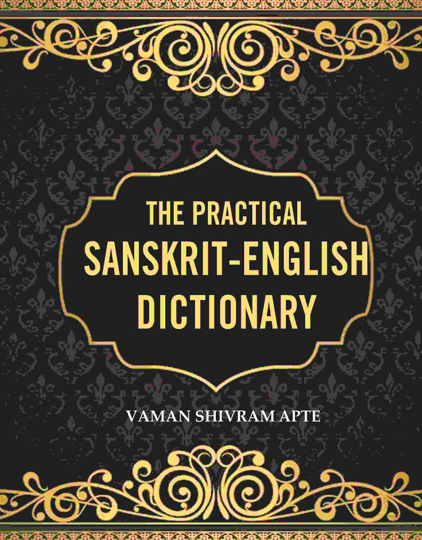 The Practical Sanskrit-English Dictionary - Gyan Books