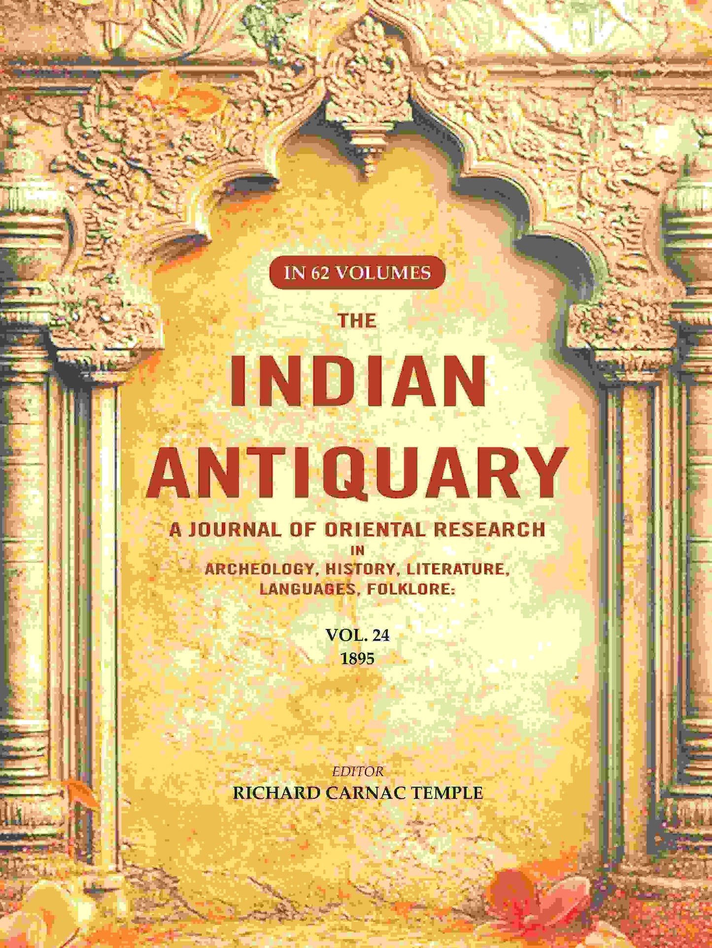 The Indian Antiquary a Journal of Oriental Research in Archeology, History, Literature, Languages, Folklore: Vol. XXIV. 1895 24th - Gyan Books - Swadesiicart