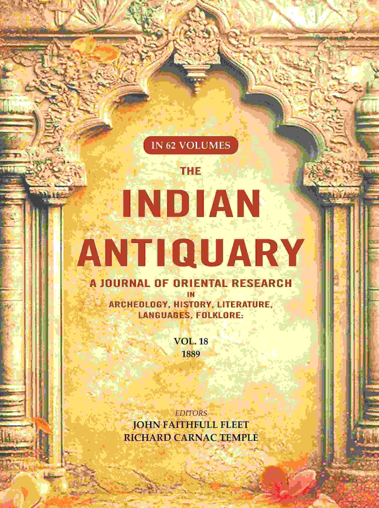 The Indian Antiquary a Journal of Oriental Research in Archeology, History, Literature, Languages, Folklore: Vol. XVIII. 1889 18th - Gyan Books - Swadesiicart