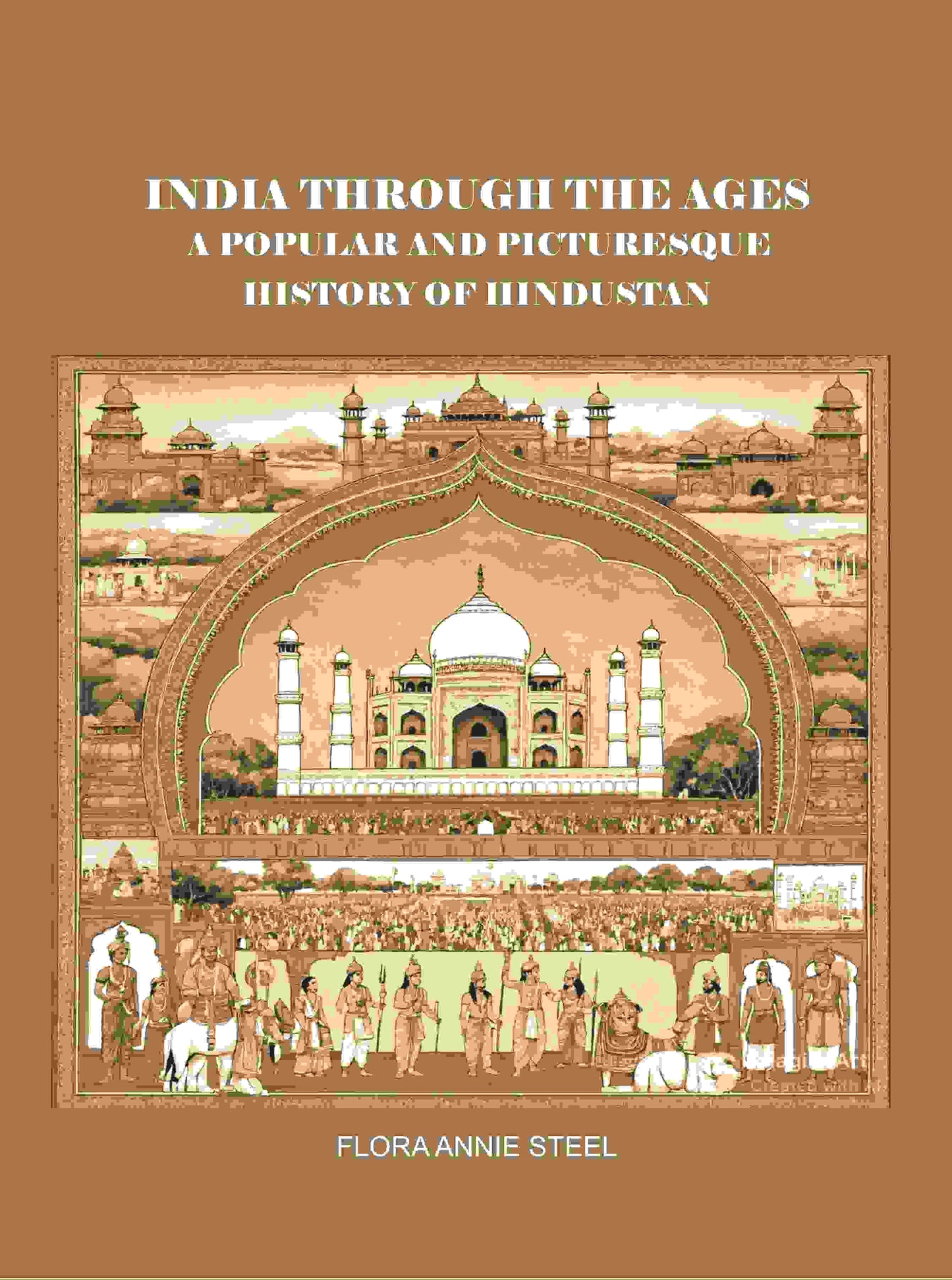 India Through the Ages: A Popular and Picturesque History of Hindustan - Gyan Books - Swadesiicart