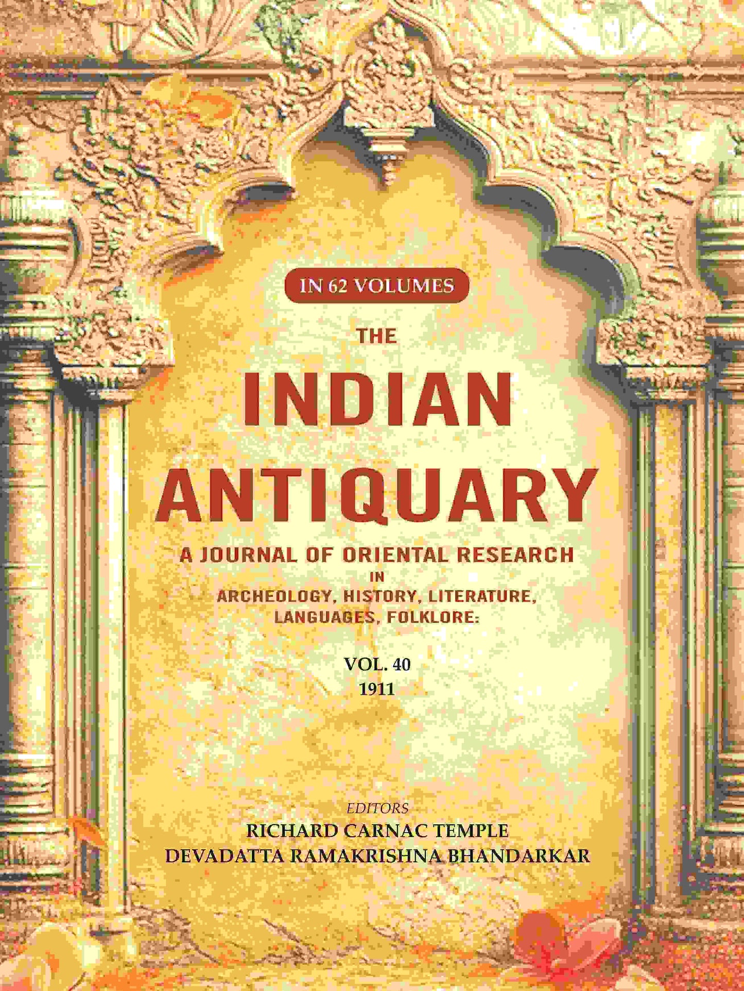 The Indian Antiquary a Journal of Oriental Research in Archeology, History, Literature, Languages, Folklore: Vol. XL. 1911 40th - Gyan Books - Swadesiicart
