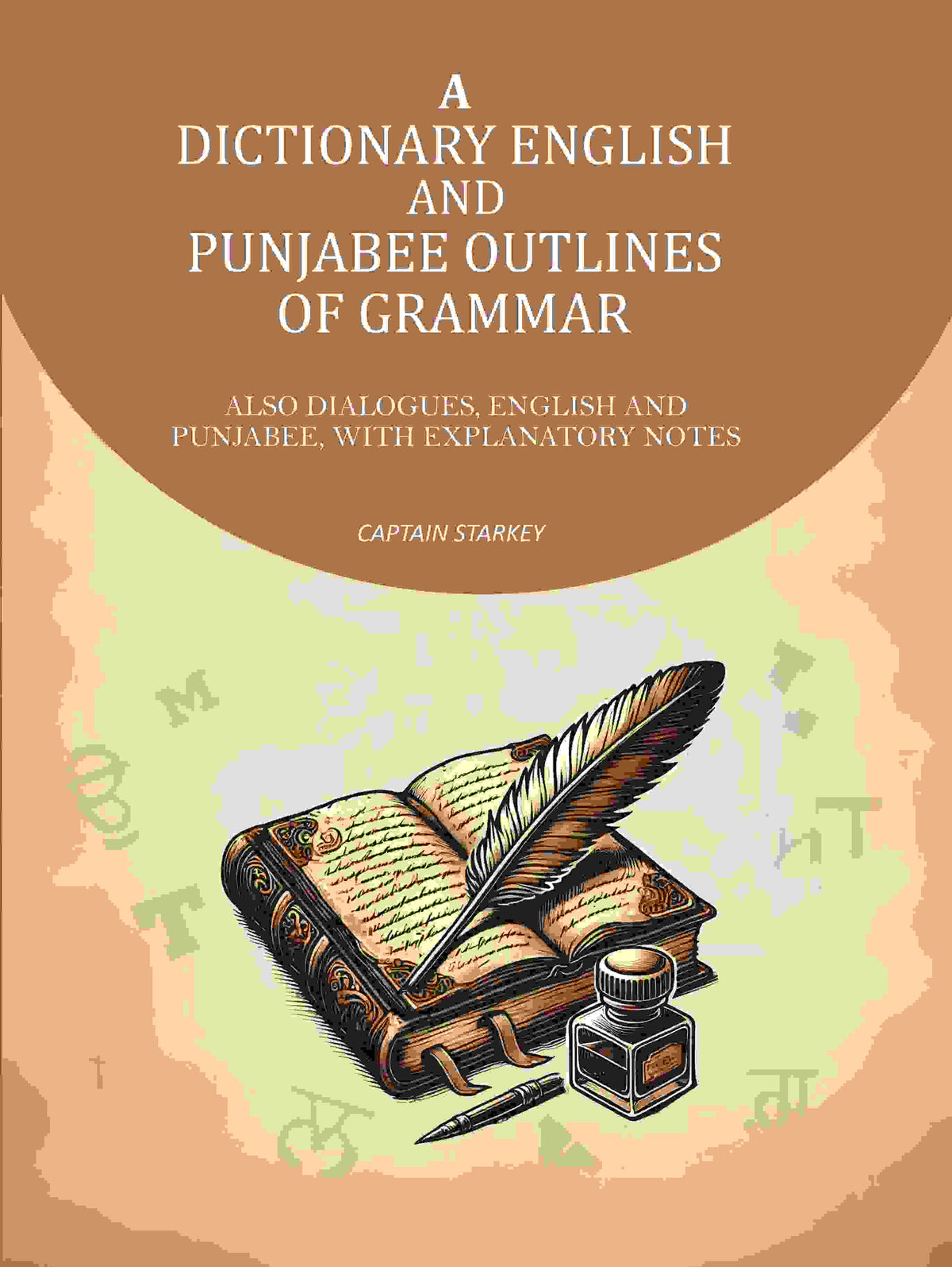 A Dictionary English and Punjabee Outlines of Grammer: Also Dialogues, English and Punjabee, With Explanatory Notes - Gyan Books