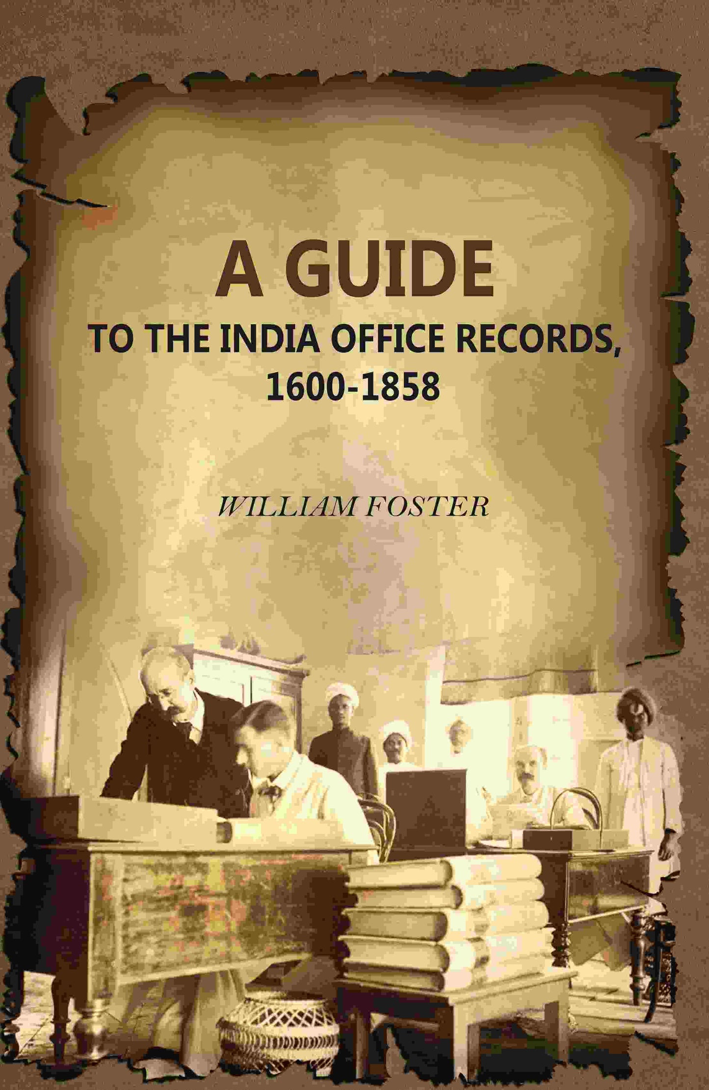 A Guide: To The India Office Records, 1600-1858 - Gyan Books