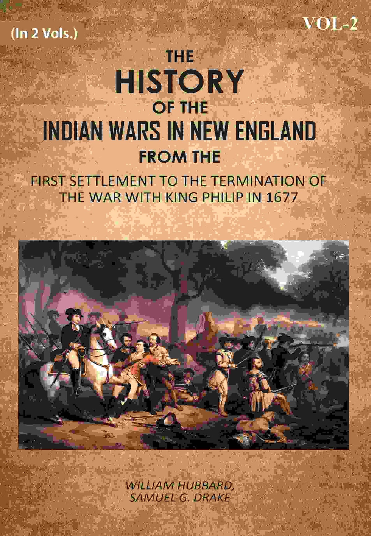 The History Of The Indian Wars In New England: From The First Settlement To The Termination Of The War With King Philip In 1677 2nd - Gyan Books