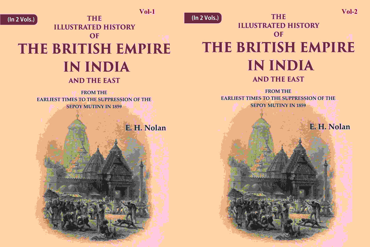 The Illustrated History Of The British Empire In India And The East: From The Earliest 1859 2 Vols. Set - Gyan Books
