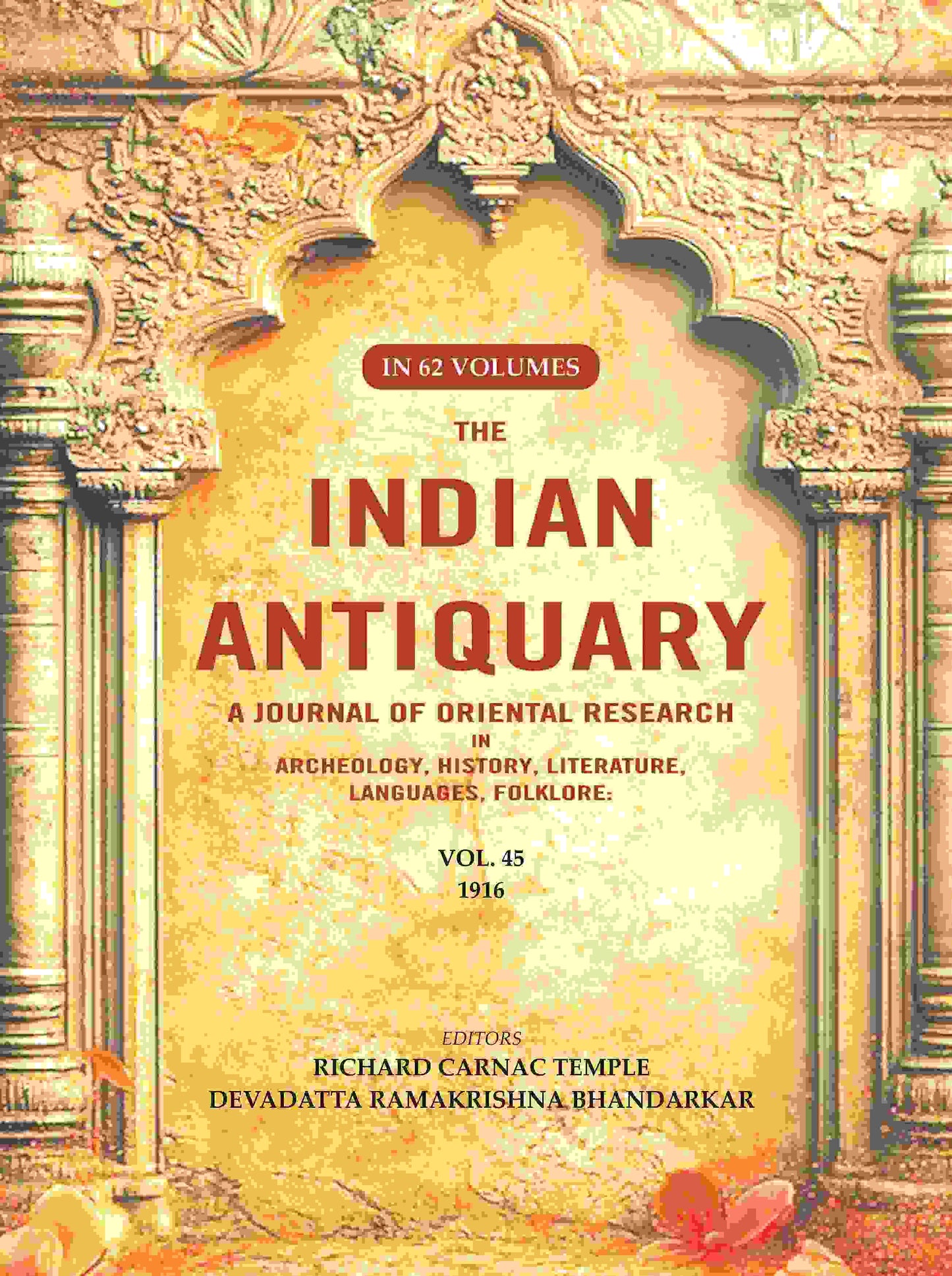 The Indian Antiquary a Journal of Oriental Research in Archeology, History, Literature, Languages, Folklore: Vol. XLV. 1916 45th - Gyan Books - Swadesiicart