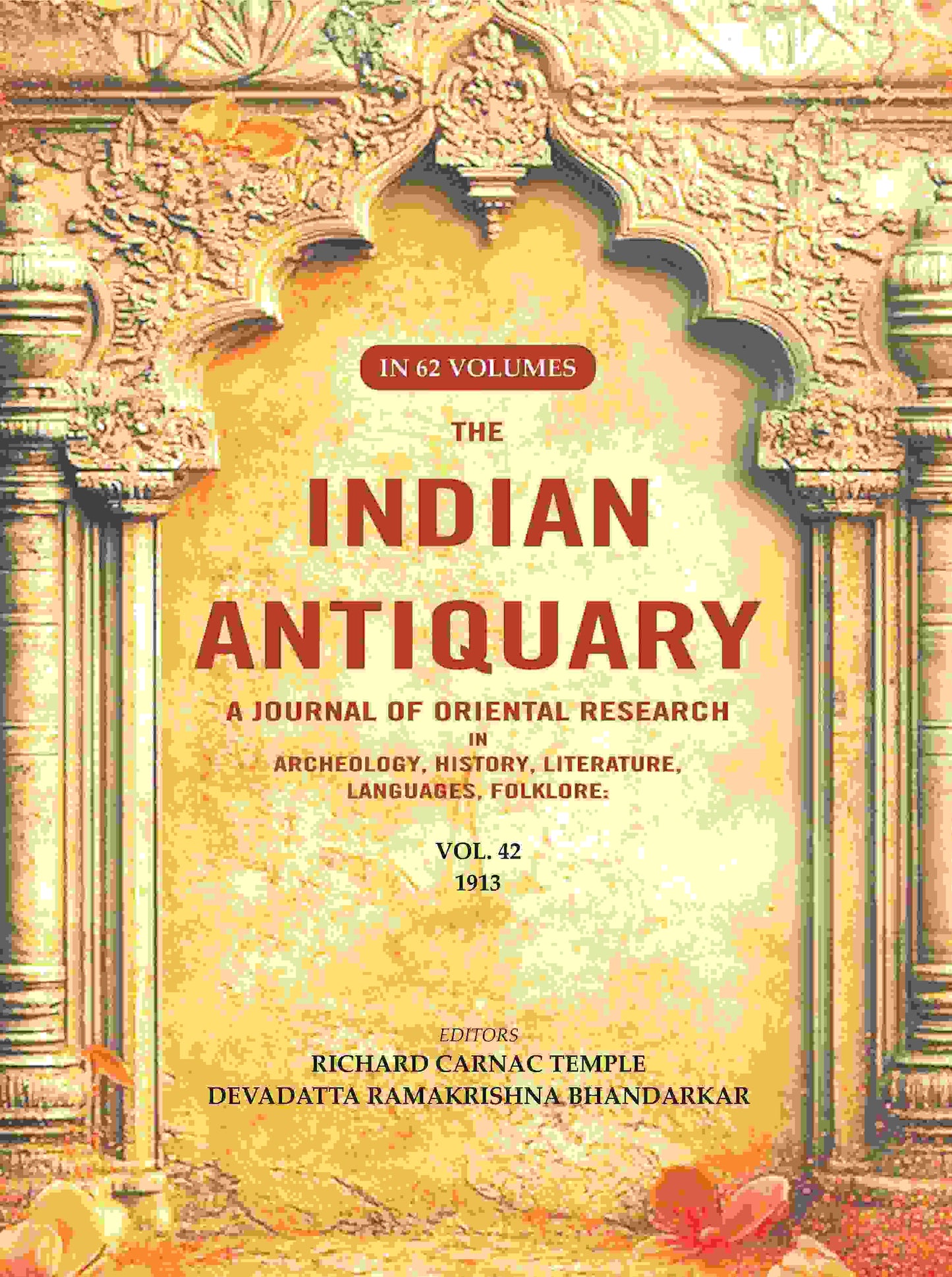 The Indian Antiquary a Journal of Oriental Research in Archeology, History, Literature, Languages, Folklore: Vol. XLII. 1913 42nd - Gyan Books - Swadesiicart