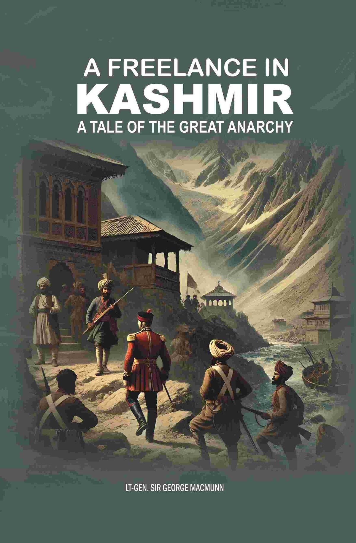 A Freelance in Kashmir: A Tale of the Great Anarchy - Gyan Books