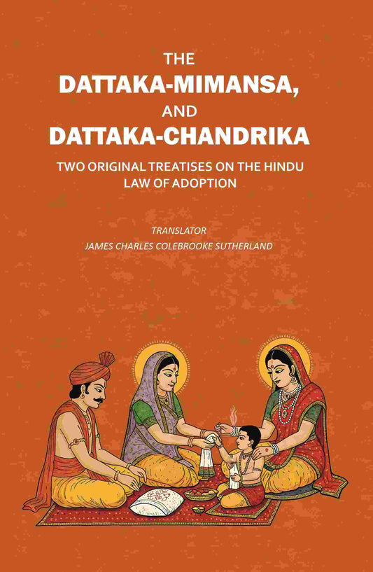 The Dattaka-Mimansa, And Dattaka-Chandrika Two Original Treatises on The Hindu Law of Adoption - Gyan Books - Swadesiicart