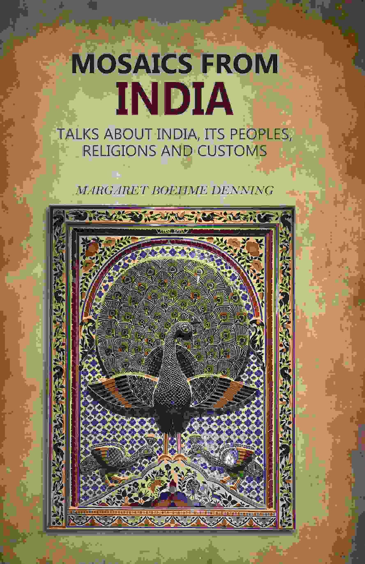 Mosaics From India: Talks About India, Its Peoples, Religions And Customs - Gyan Books