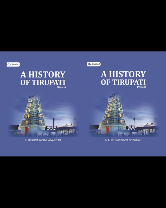A History of Tirupati 2 Vols. Set - Gyan Books - Swadesiicart