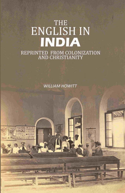The English in India: Reprinted From Colonization And Christianity - Gyan Books