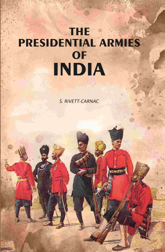 The Presidential Armies of India - Gyan Books