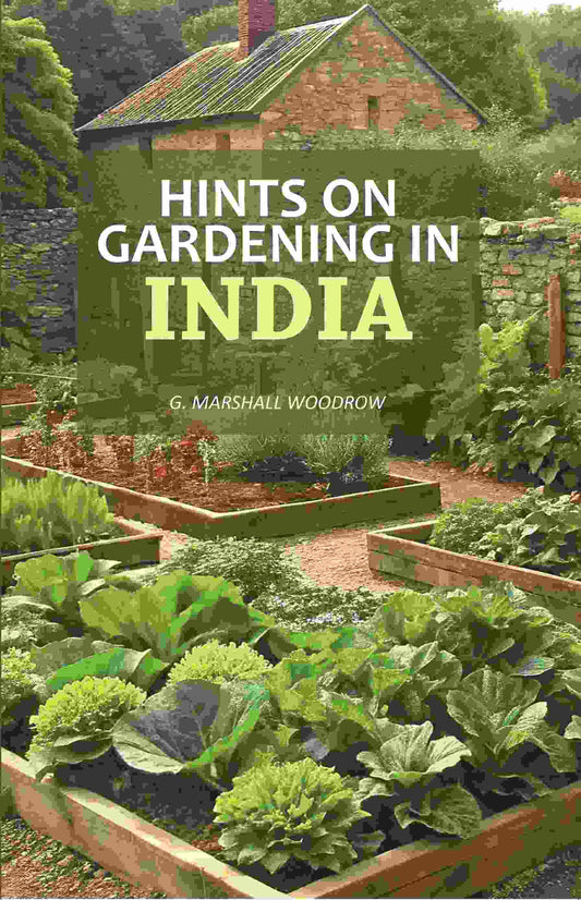 Hints On Gardening In India - Gyan Books - Swadesiicart