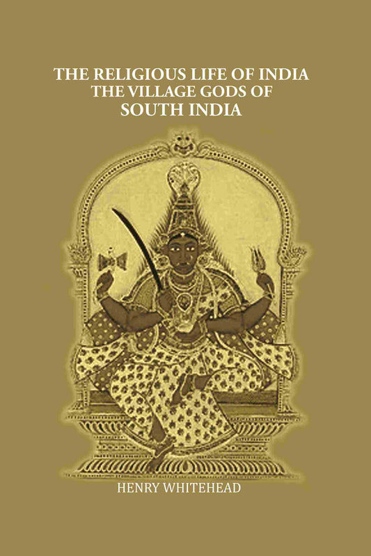The Religious Life of India: The Village Gods of South India - Gyan Books