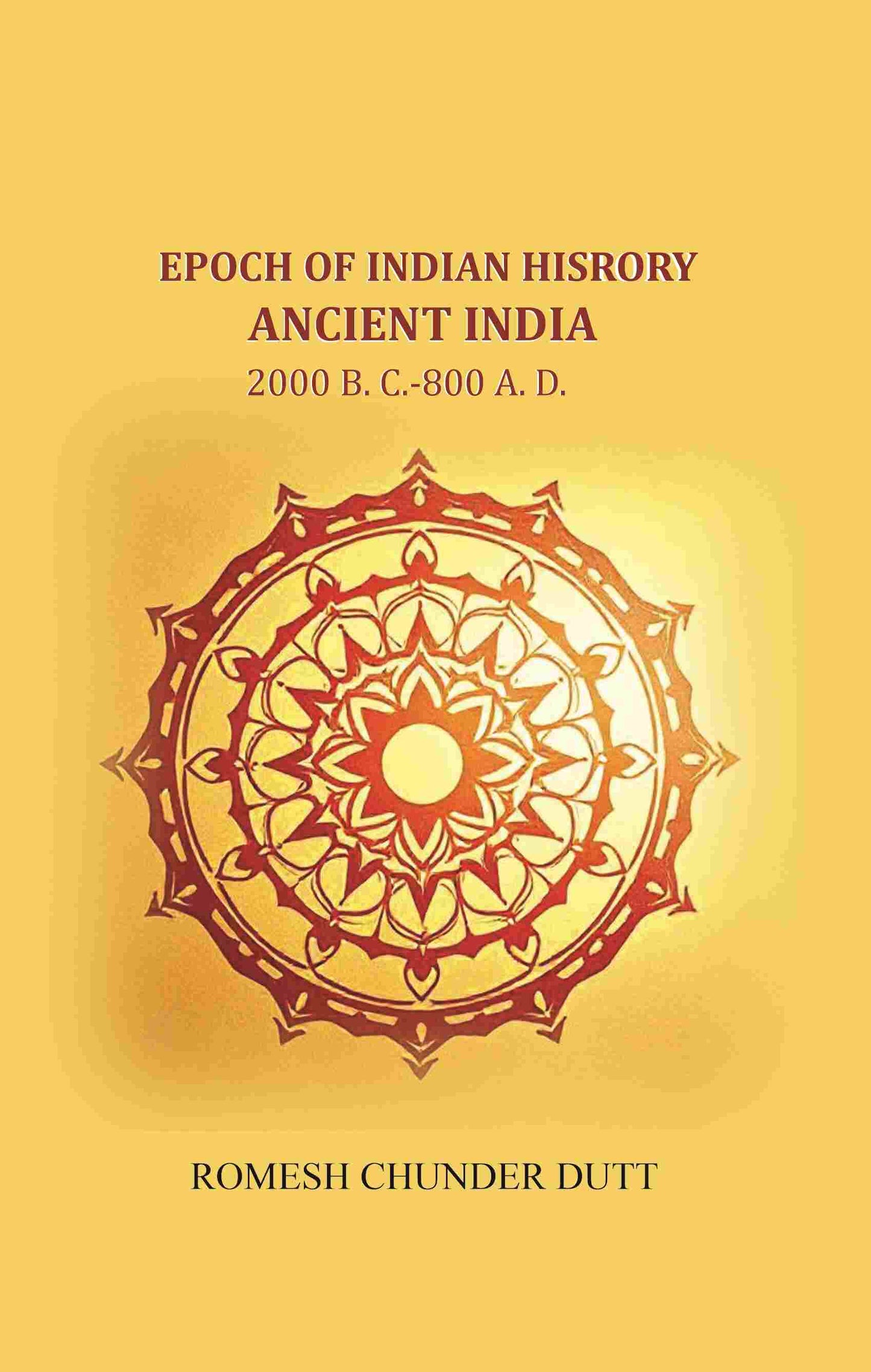 Epoch of Indian History-Ancient India: 2000 B. C.-800 A. D. - Gyan Books - Swadesiicart
