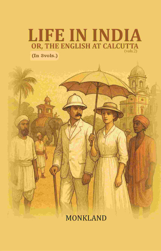 Life in India: Or, The English at Calcutta 2nd - Gyan Books
