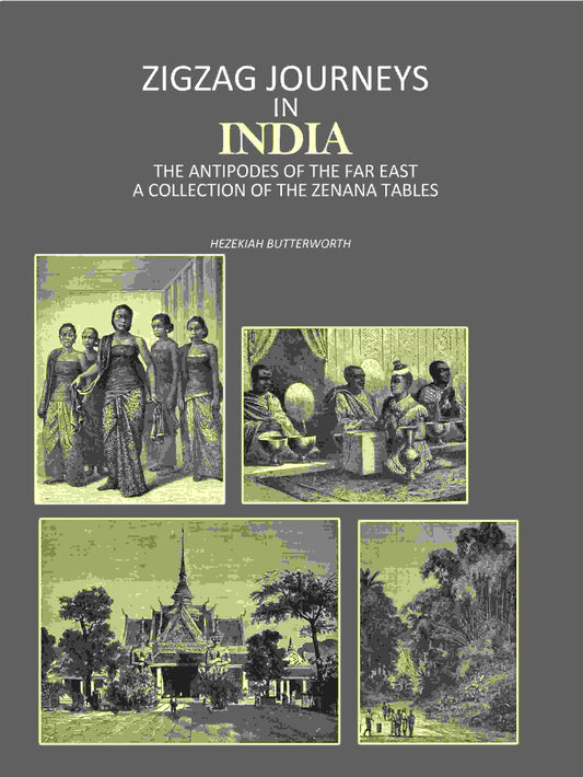 Zigzag Journeys in India: The Antipodes of the Far East A Collection of the Zenana Tables - Gyan Books
