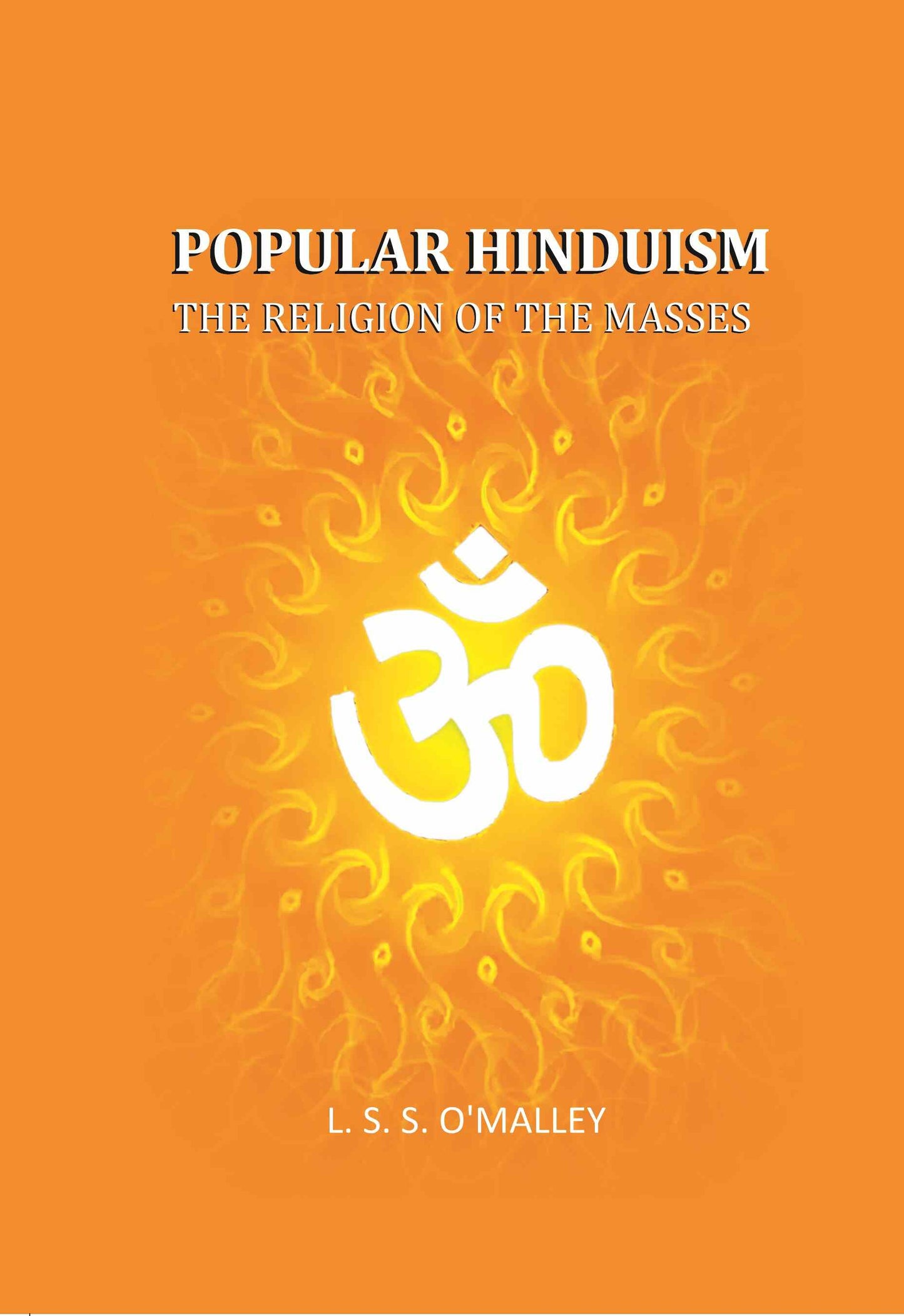 Popular Hinduism: The Religion Of The Masses - Gyan Books - Swadesiicart