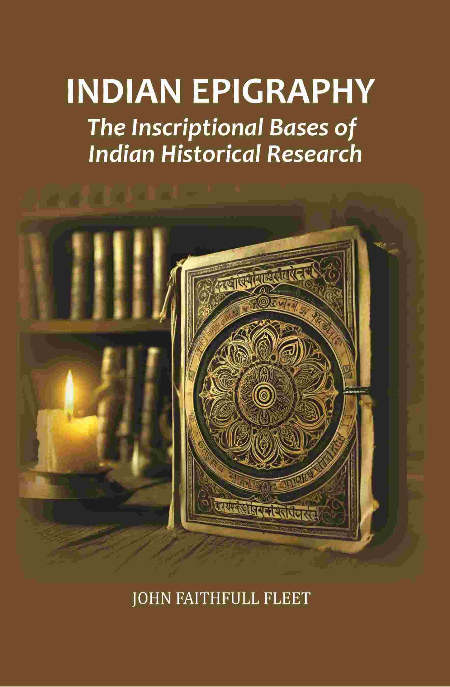 Indian Epigraphy: The Inscriptional Bases of Indian Historical Research - Gyan Books - Swadesiicart