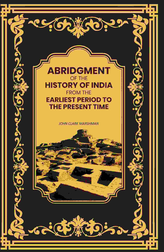 Abridgment of the History of India From the Earliest Period to the Present Time - Gyan Books