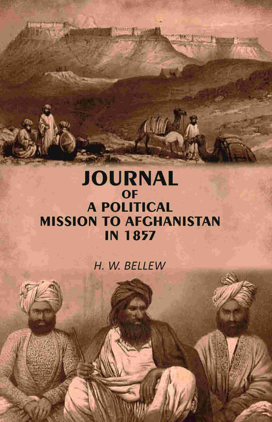 Journal of A Political Mission to Afghanistan in 1857 - Gyan Books
