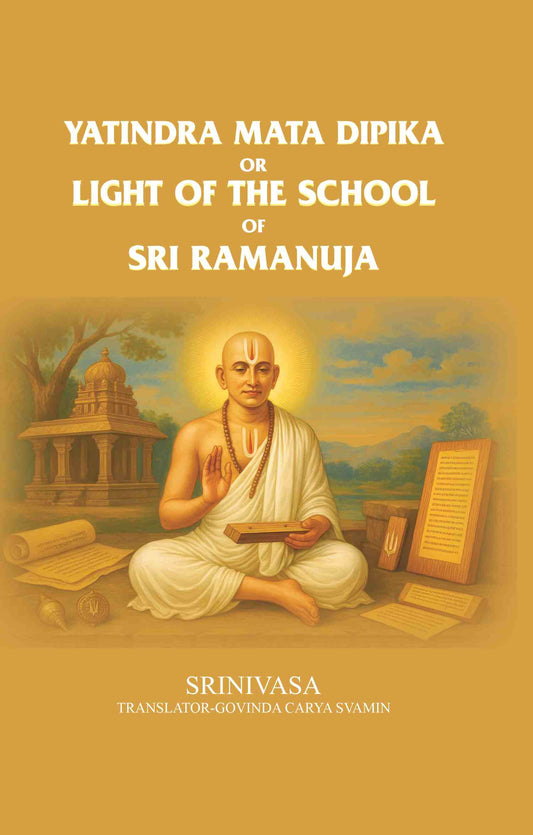 Yatindra Mata Dipika or Light of the school of sri Ramanuja - Gyan Books