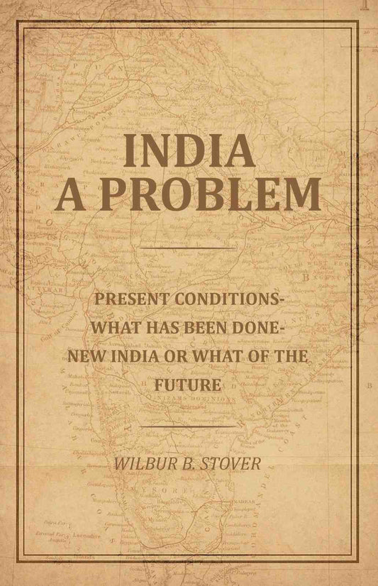 India A Problem: Present Conditions-What has been done-New India or what of the Future - Gyan Books - Swadesiicart