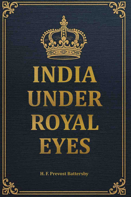 India Under Royal Eyes - Gyan Books - Swadesiicart