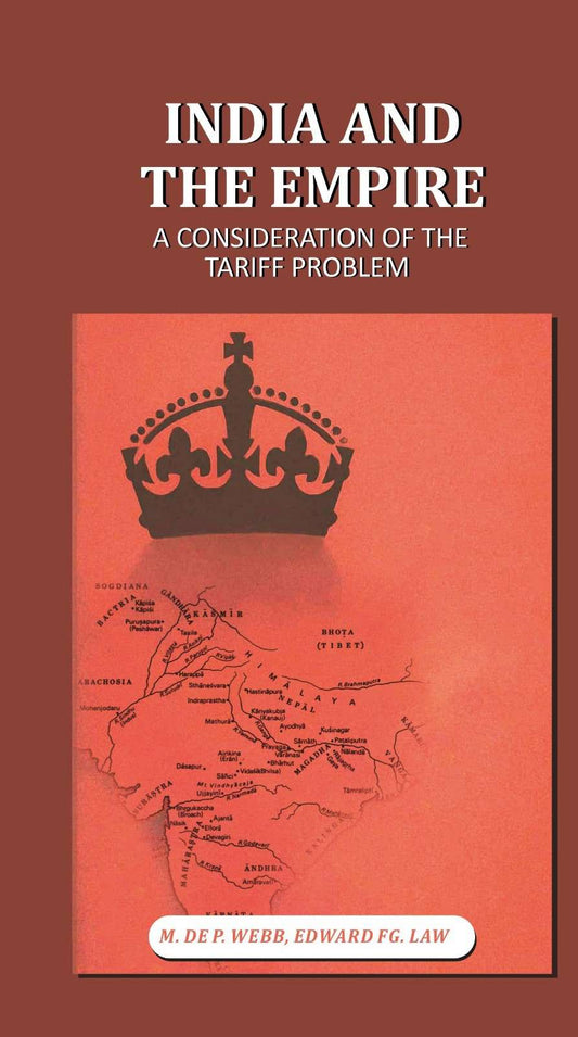 India and the Empire: A Consideration of the Tariff Problem - Gyan Books - Swadesiicart