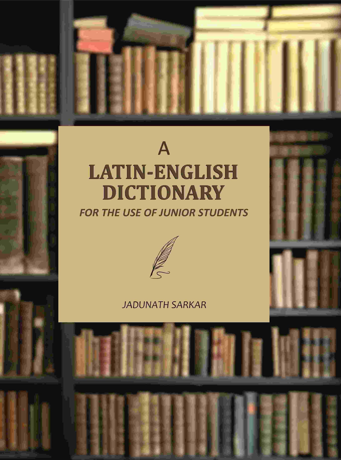 A Latin-English Dictionary for the use of Junior Students - Gyan Books