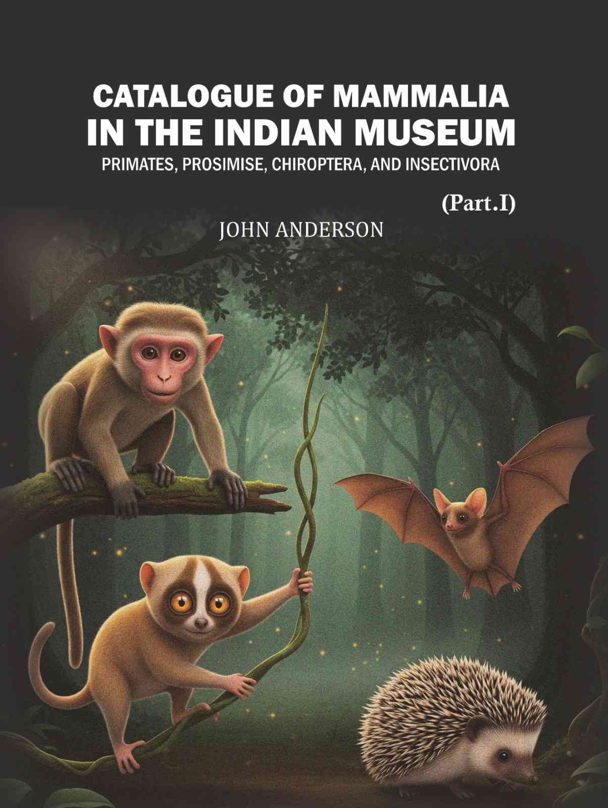 Catalogue of Mammalia in the Indian Museum (Part 1st) - Gyan Books