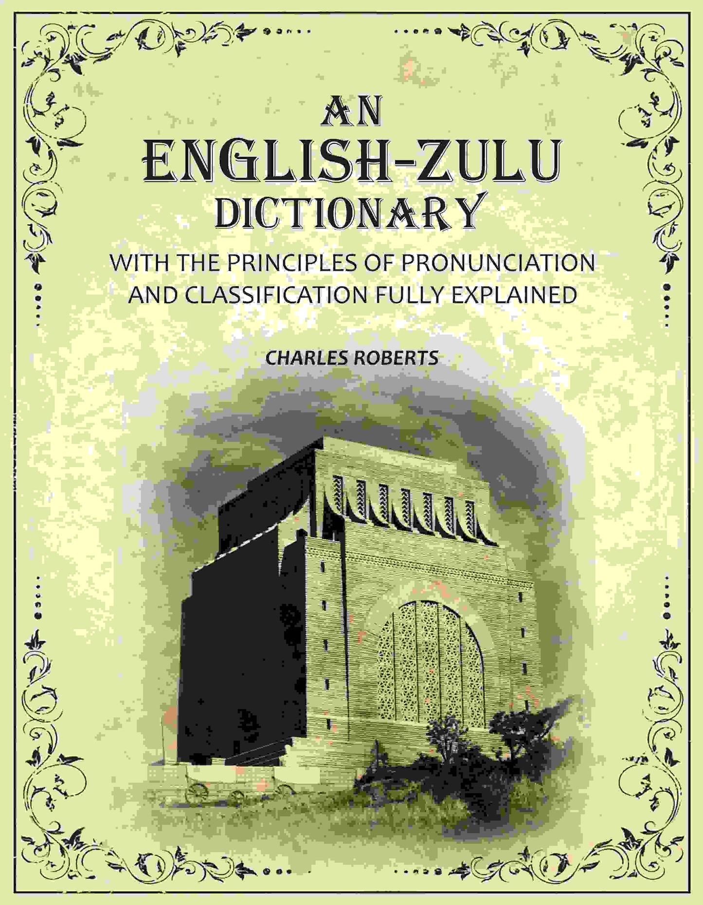 An English-Zulu Dictionary: With the Principles of Pronunciation and Classification Fully Explained - Gyan Books