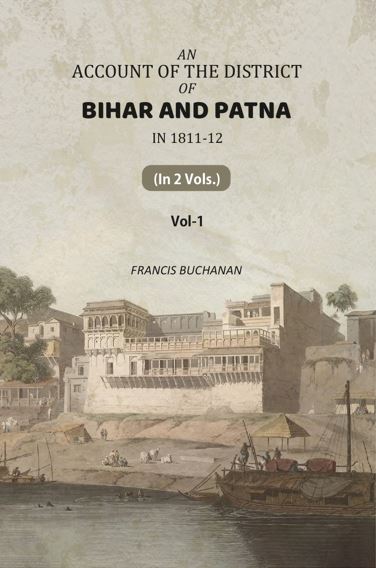 An Account of The District of Bihar And Patna: in 1811-12 (1st) - Gyan Books