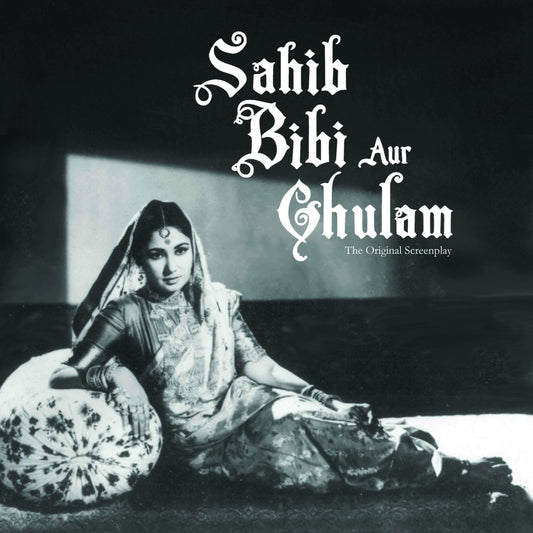Sahib Bibi Aur Ghulam : The Original Screenplay by Dinesh Raheja, Jitendra Kothari - Om Books