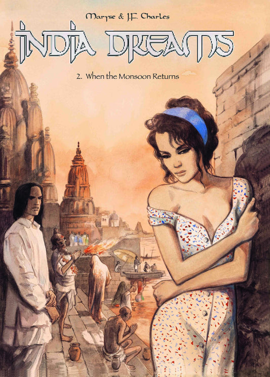 India Dreams : 2. When the Monsoon Returns by Jean Francois Charles, Maryse Charles - Om Books
