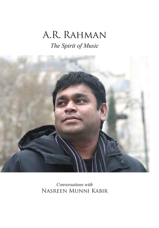 A.R. Rahman-The Spirit of Music by Nasreen Munni Kabir - Om Books