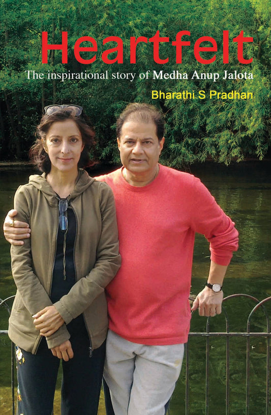 Heartfelt : The Inspirational Story of Medha Anup Jalota by Bharathi S Pradhan - Om Books