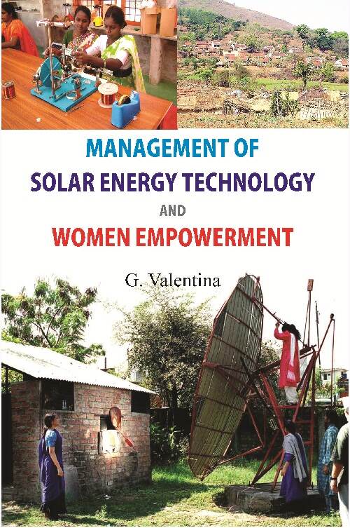 Management of Solar Energy Technologies and Women Empowerment: a Case of Women Barefoot Solar Engineers of India - Gyan Books - Swadesiicart