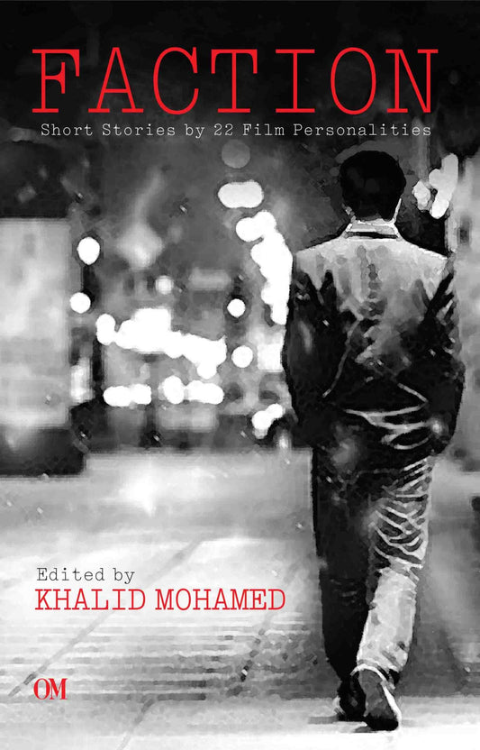 Faction : Short Stories by 22 Film Personalities by Khalid Mohamed - Om Books