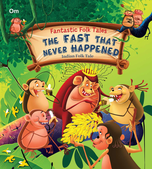 The Fast that Never Happened : Fantastic Folktales - Om Books - Swadesiicart