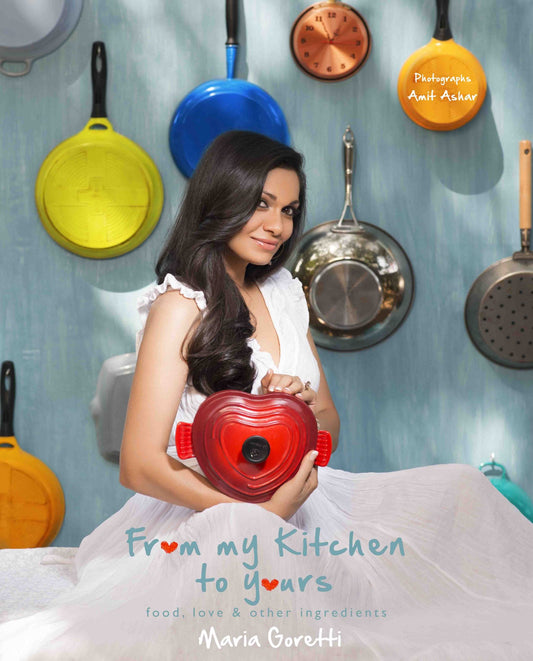 From My Kitchen to Yours by Maria Goretti - Om Books