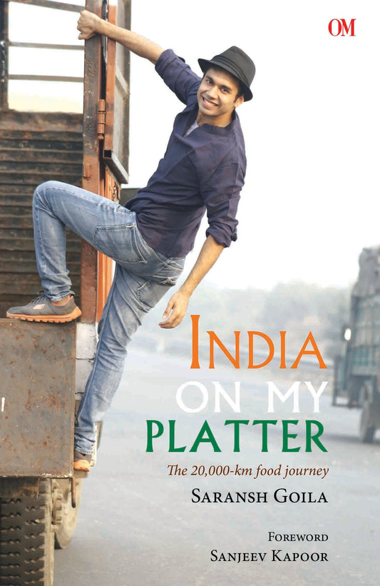 India On My Platter by Saransh Goila - Om Books