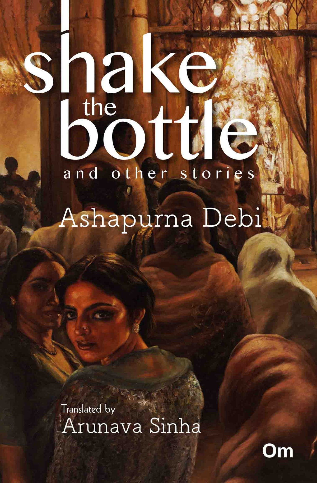 Shake the Bottle and other Stories by Ashapurna Debi - Om Books