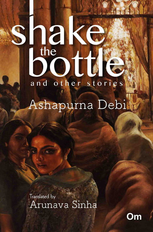 Shake the Bottle and other Stories by Ashapurna Debi - Om Books