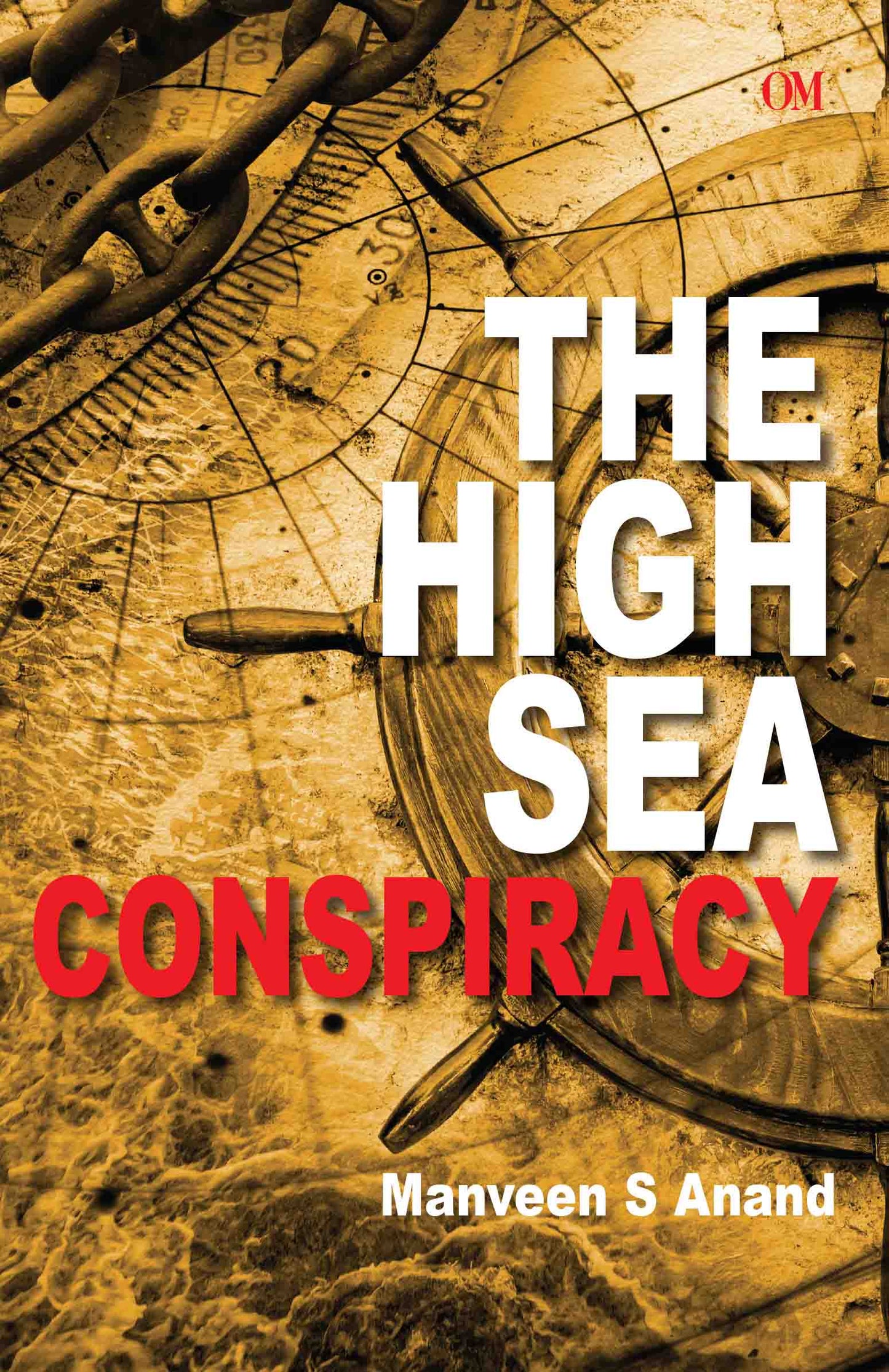 The High Sea Conspiracy by Manveen S Anand - Om Books - Swadesiicart