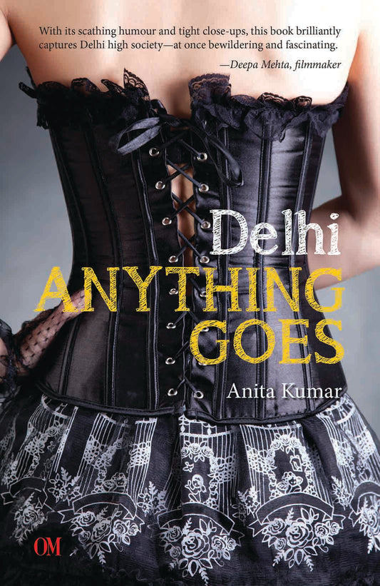 Delhi Anything Goes by Anita Kumar - Om Books