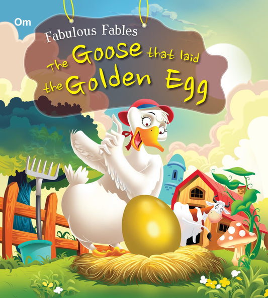 The Goose that Laid the Golden Egg : Fabulous Fables - Om Books - Swadesiicart