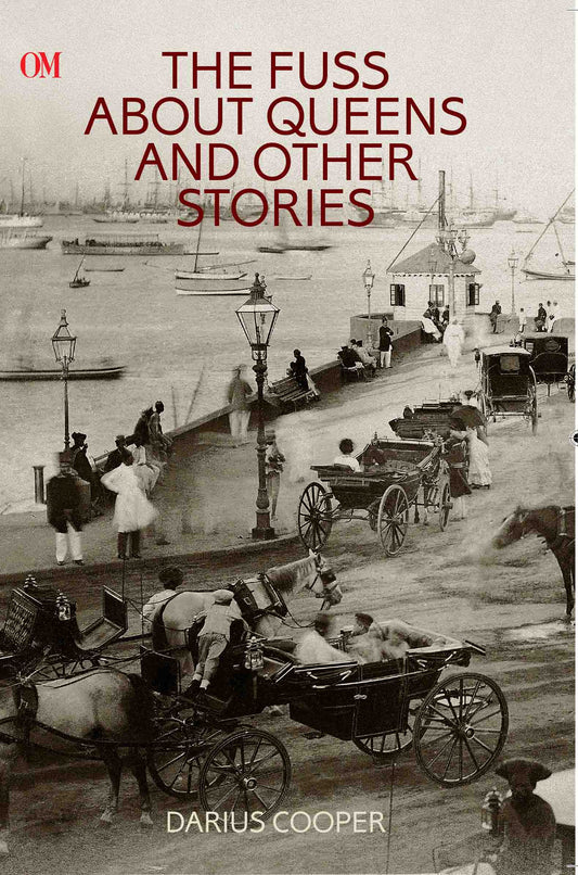 The Fuss about Queens and Other Stories by Darius Cooper - Om Books